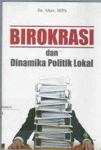 Image of Birokrasi dan Dinamika Politik Lokal